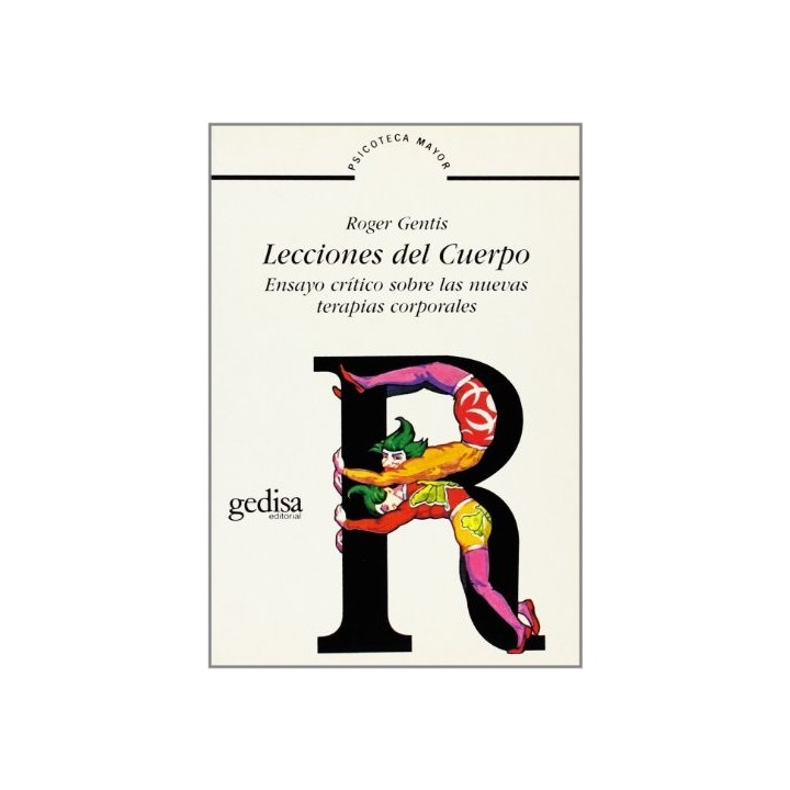 Lecciones del cuerpo. Ensayo crítico sobre las nuevas terapias corporales (Primera edición)